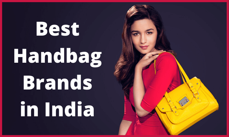 Top handbag brands in India, Top Brands For Handbags