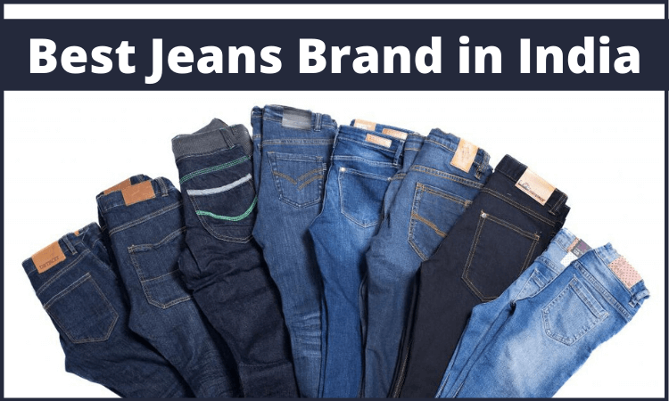 25 Best Quality Jeans Brands Names Available in India 2023  Name brand  jeans Jeans brands Men jeans brands